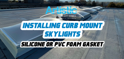 Installing curb-mounted skylights: Silicone or PVC foam gaskets?