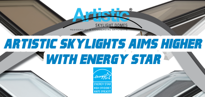 Artistic Skylights aims higher with Energy Star